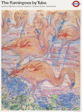 Load image into Gallery viewer, TFL - The Flamingoes by Tube - Golders Hill Park