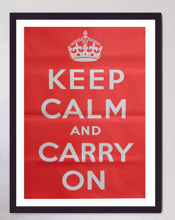 Keep Calm and Carry On