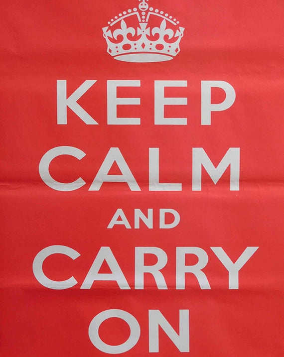 Keep Calm and Carry On